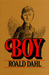 Boy by Roald Dahl