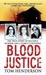 Blood Justice The True Story of Multiple Murder and a Family's Revenge by Tom Henderson