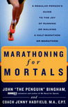 Marathoning for Mortals: A Regular Person's Guide to the Joy of Running or Walking a Half-Marathon or Mar Athon