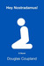 Hey Nostradamus! by Douglas Coupland