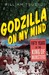 Godzilla on My Mind: Fifty Years of the King of Monsters