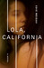 Lola, California by Edie Meidav