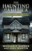 The Haunting of America From the Salem Witch Trials to Harry Houdini by Joel Martin