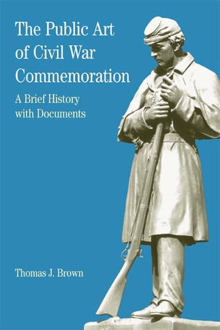 the-public-art-of-civil-war-commemoration-a-brief-history-with-documents