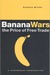 Banana Wars-The Price of Free Trade A Caribbean Perspective by Gordon Myers