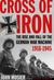 Cross Of Iron The Rise and Fall of the German War Machine 1918-1945 by John Mosier
