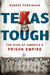 Texas Tough: The Rise of America's Prison Empire