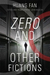 Zero and Other Fictions by Fan Huang