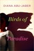 Birds of Paradise by Diana Abu-Jaber