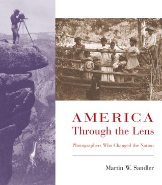 America Through the Lens: Photographers Who Changed the Nation 978-0805073676 por Martin W. Sandler FB2 MOBI EPUB