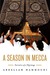 A Season in Mecca Narrative of a Pilgrimage by Abdellah Hammoudi