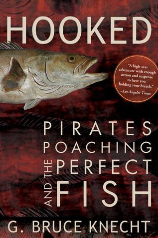 Hooked: Pirates, Poaching, and the Perfect Fish por G. Bruce Knecht 978-1594866944 PDF DJVU
