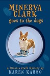 Minerva Clark Goes to the Dogs (Minerva Clark, #2)