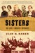 Sisters The Lives of America's Suffragists by Jean H. Baker