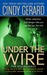 Under the Wire (Bodyguard, #5) by Cindy Gerard