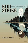 Inside the Shadow City (Kiki Strike,#1)