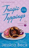 Tragic Toppings (Donut Shop Mystery, #5)