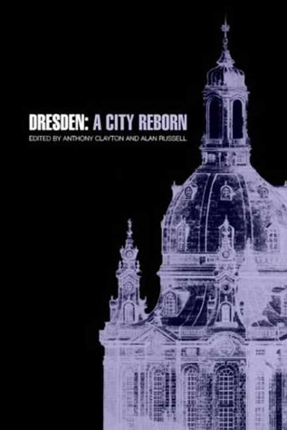 Dresden: A City Reborn