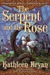 The Serpent and the Rose (War of the Rose, #1) by Kathleen Bryan
