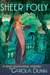 Sheer Folly (Daisy Dalrymple, #18) by Carola Dunn