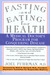 Fasting and Eating for Health A Medical Doctor's Program for Conquering Disease by Joel Fuhrman