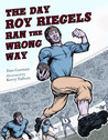 The Day Roy Riegels Ran the Wrong Way cover