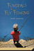Funerals and Fly Fishing by Mary Bartek