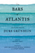 The Bars of Atlantis Selected Essays by Durs Grünbein