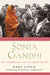 Sonia Gandhi An Extraordinary Life, An Indian Destiny by Rani Singh