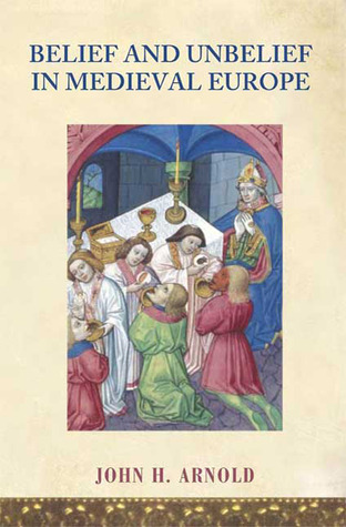 Belief and Unbelief in Medieval Europe 978-0340807866 EPUB PDF por John H. Arnold
