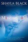 Mine to Hold (Wicked Lovers, #6)