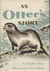 An Otter's Story by Emil Liers