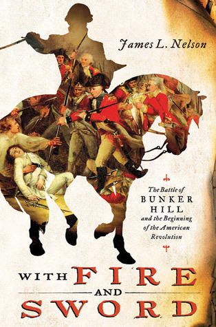 with-fire-and-sword-the-battle-of-bunker-hill-and-the-beginning-of-the-american-revolution