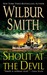 Shout at the Devil by Wilbur Smith