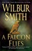 A Falcon Flies (The Ballantyne Novels, #1) by Wilbur A. Smith