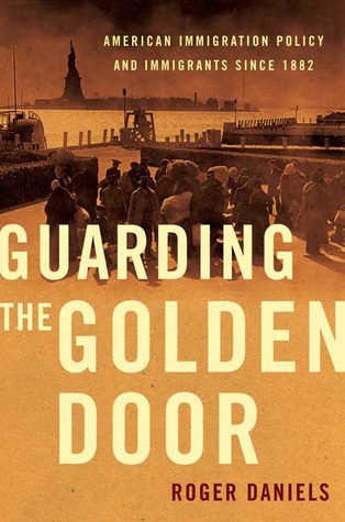 guarding-the-golden-door-american-immigration-policy-and-immigrants-since-1882