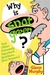 Why Is Snot Green? And Other Extremely Important Questions (and Answers) by Glenn Murphy