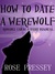 How to Date a Werewolf (Rylie Cruz, #1)