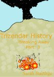 Trizendar History(Breaking Away 3)