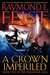 A Crown Imperiled (The Chaoswar Saga #2) by Raymond E. Feist