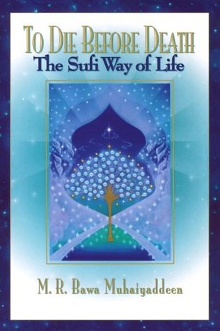 to-die-before-death-the-sufi-way-of-life