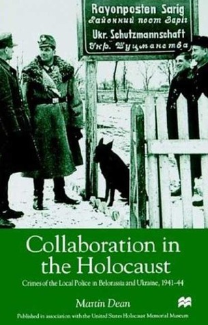 Collaboration in the Holocaust: Crimes of the Local Police in Belorussia and Ukraine, 1941-44 Descargue libros electrónicos gratuitos para kindle utorrent