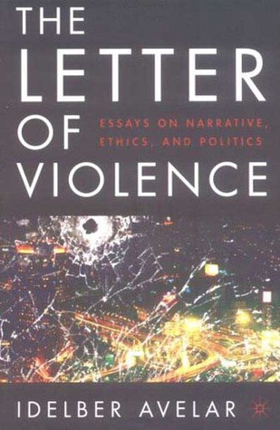 Conscience Essay The Letter Of Violence Essays On Narrative Ethics And Politics By Idelber Avelar Essay Topics For High School English also High School Essay Topics The Letter Of Violence Essays On Narrative Ethics And Politics By Essay Writing Examples English