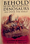 Behold Now Behemoth: Dinosaurs All Over the Bible!