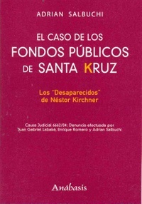 el-caso-de-los-fondos-pblicos-de-santa-kruz-los-desaparecidos-de-nstor-kirchner