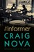 The Informer A Novel by Craig Nova