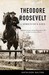 Theodore Roosevelt A Strenuous Life by Kathleen Dalton
