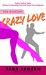 Crazy Love (Steele Street, #5) by Tara Janzen