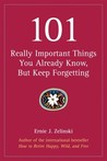 101 Really Important Things You Already Know, But Keep Forgetting