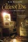 The Chestnut King (100 Cupboards Book 3)